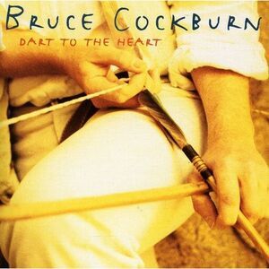 Bruce Cockburn - Dart to the Heart  CD